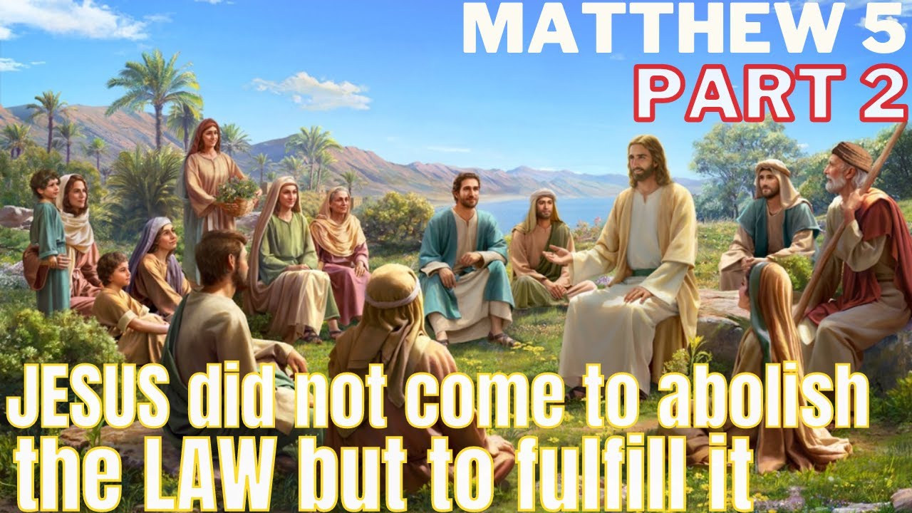 Matthew 5 - Pt 2 - The Fulfillment of the Law - Christ and the Sermon of the Mount