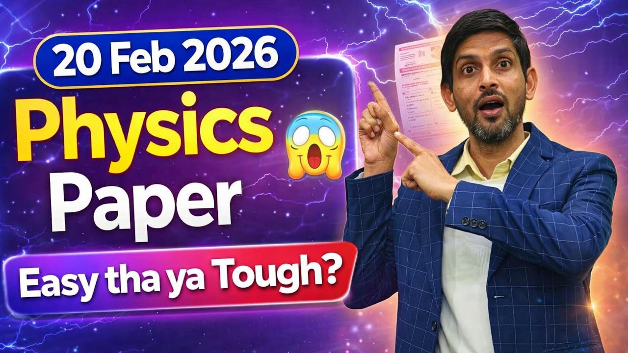20 Feb 2026 Physics Paper 😱 | Easy tha ya Tough?