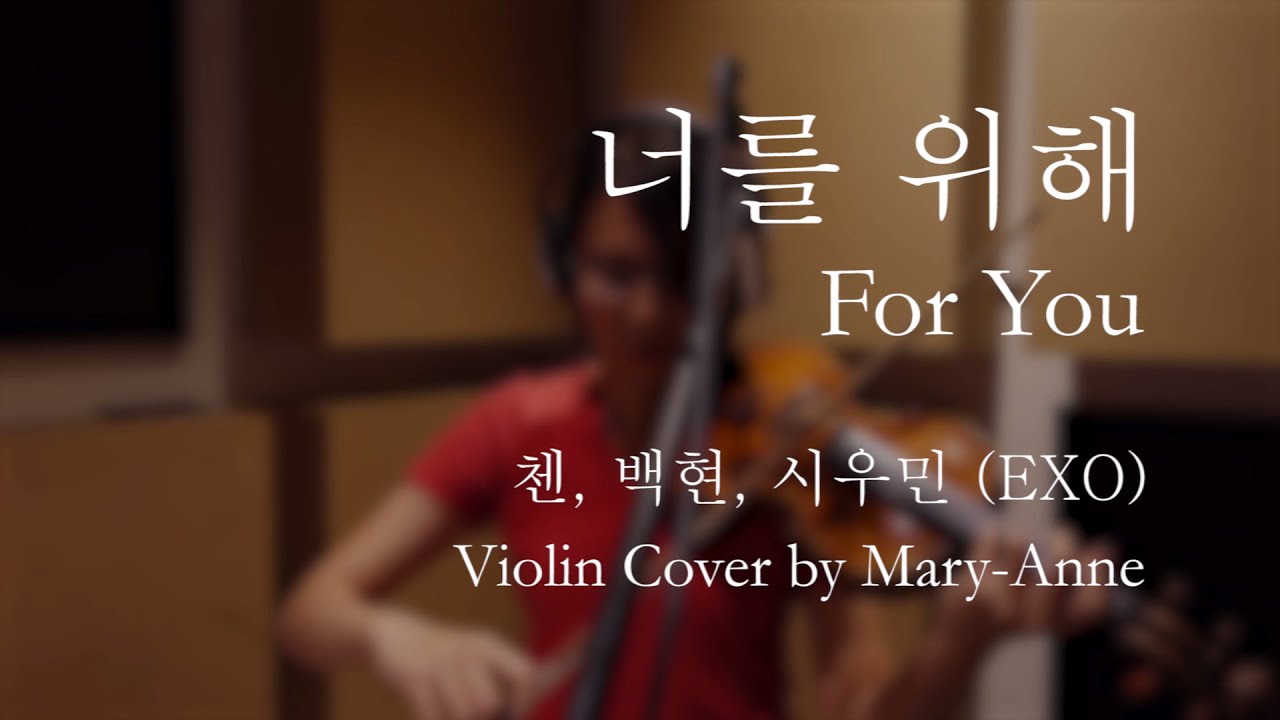 첸, 백현, 시우민 (EXO) - For You - 너를 위해 [Scarlet Heart: Ryeo - 달의 연인 - 보보경심 려] - Violin Cover with Sheet