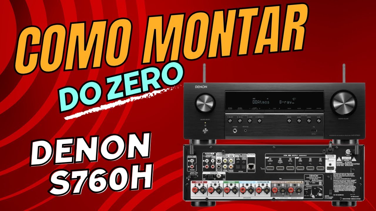 Como Montar Home Theater Denon AVR S760H Review 7.2 CANAIS