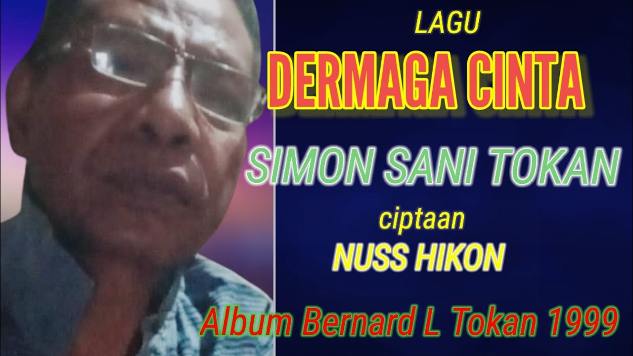 DERMAGA CINTA - SIMON SANI TOKAN - CIPT: NUSS HIKON/LAGU NAGI//LAGU FLOTIM//LAGU NTT