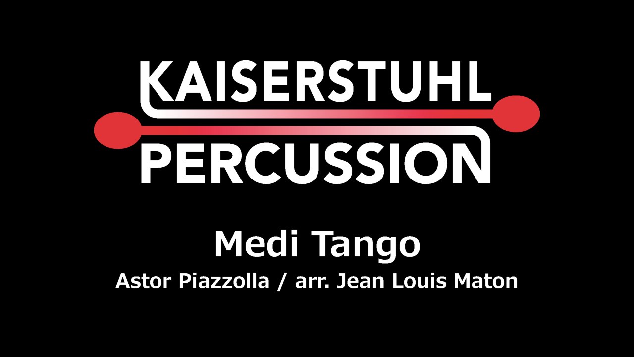 Kaiserstuhl Percussion - Medi Tango (Astor Piazzolla)