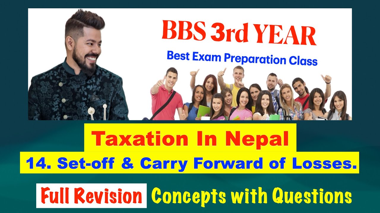 Set-off & Carry Forward of Losses !! Chapter 14 !! Taxation in Nepal !! BBS 3rd Year !! By Arjun Sir