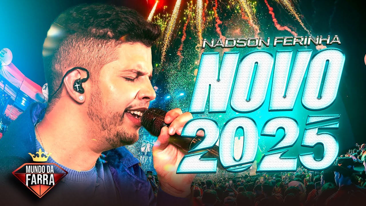 NADSON FERINHA 2025 - CD COMPLETO - MAIO 2025 - MÚSICAS NOVAS - 100% ATUALIZADO