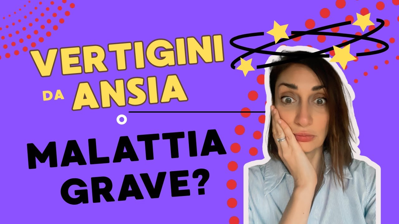 VERTIGINI DA ANSIA O MALATTIA GRAVE? IL TEST CHE TI SALVA DAL PANICO