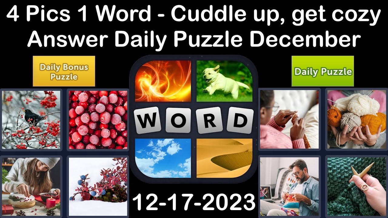 4 Pics 1 Word - Cuddle up, get cozy - 17 December 2023 - Answer Daily Puzzle + Bonus Puzzle