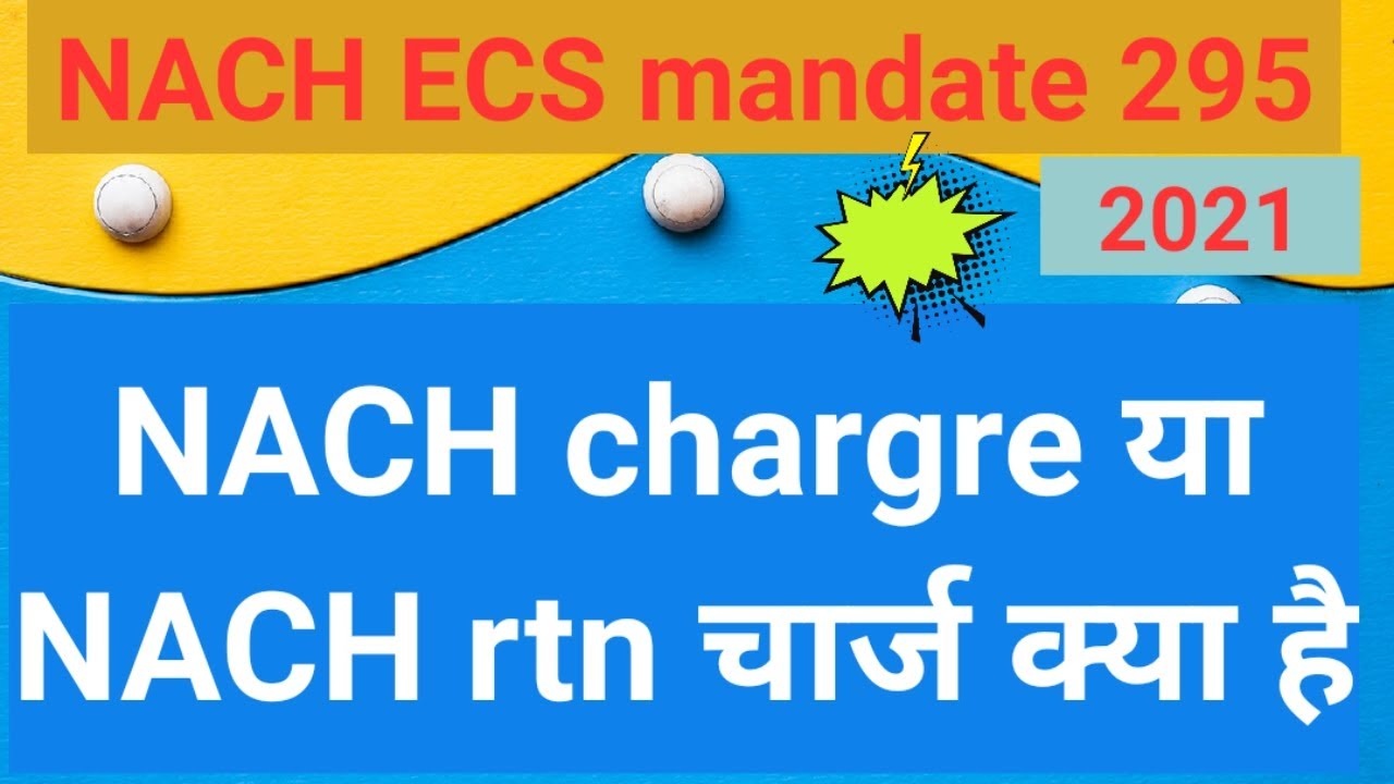 NACH charge debit meaning in hindi | nach return charges means | ecs mandate in loan