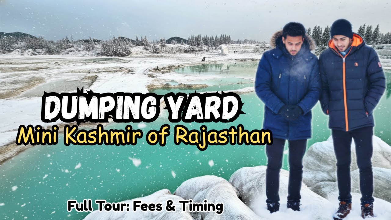 Mini Kashmir of Rajasthan | Kishangarh Dumping Yard Ajmer 2025 | Full Tour, Fees & Timings