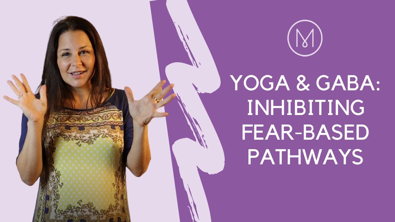 Yoga & GABA: Inhibiting Fear-Based Pathways