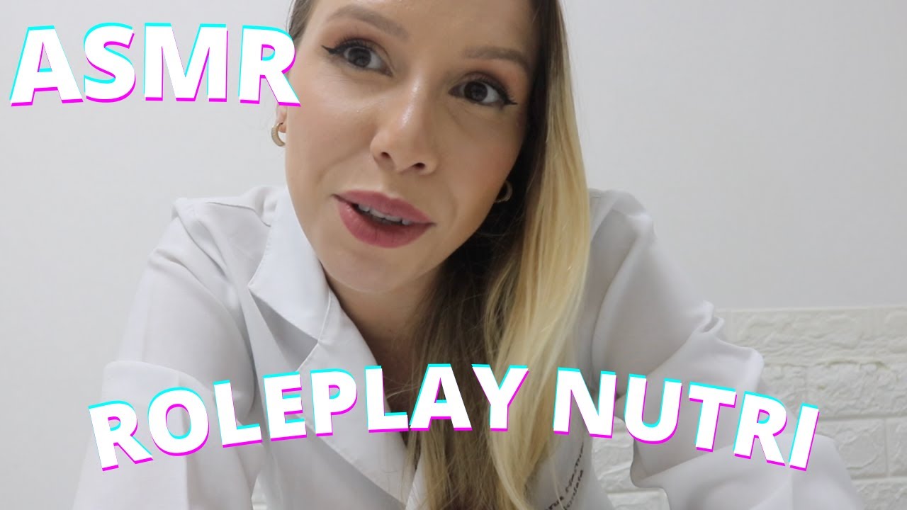 ASMR ROLEPLAY NUTRIÇÃO GANHO DE PESO -  Bruna Harmel ASMR