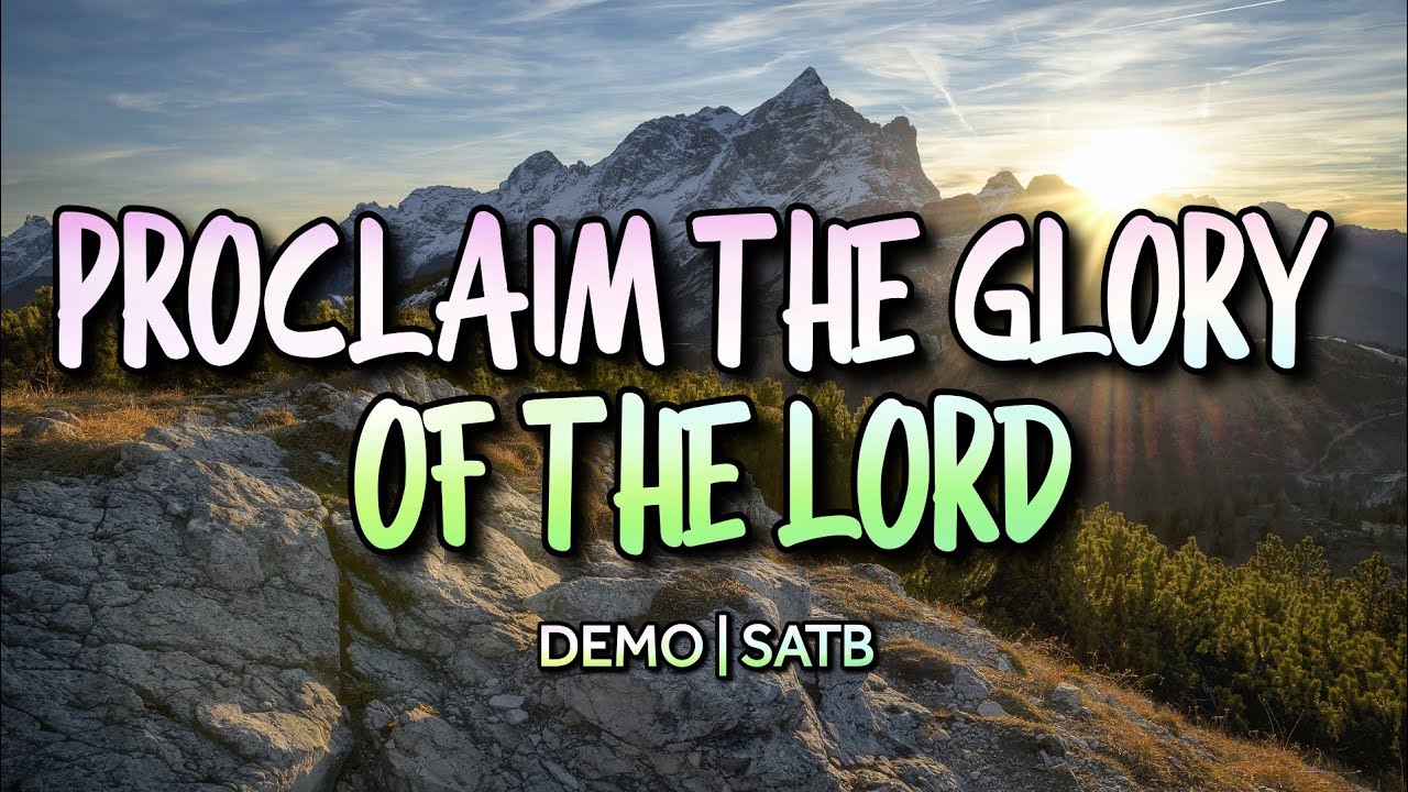 Proclaim The Glory Of The Lord | DEMO | SATB | Song Offering
