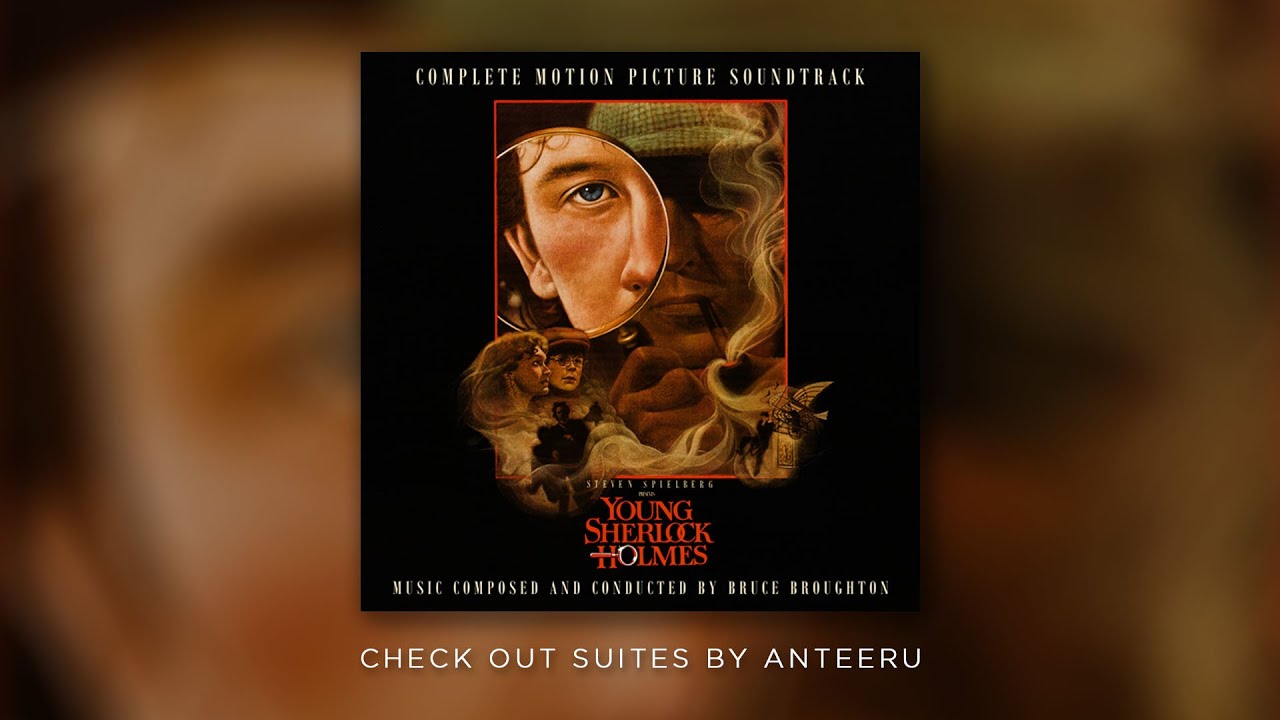 Bruce Broughton - YOUNG SHERLOCK HOLMES - Rame Tep (Suite)