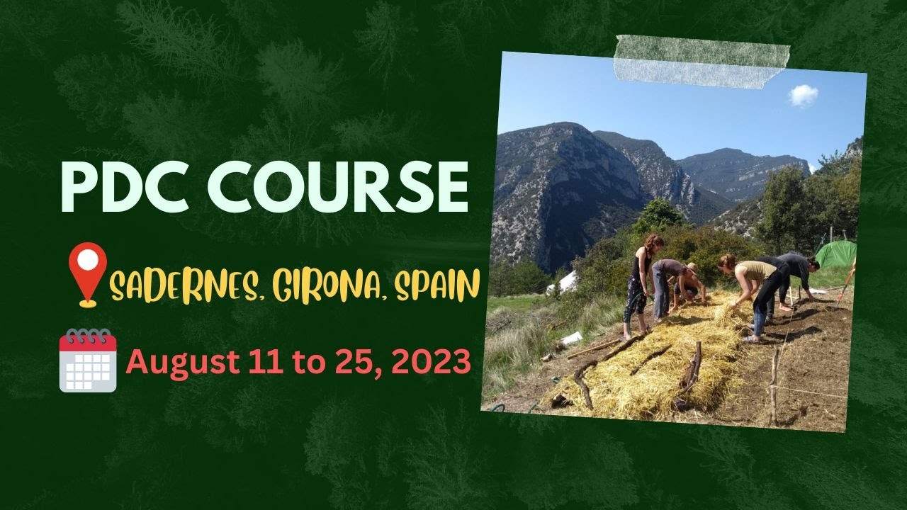 Join Our Permaculture Design Course in Girona, Spain - Learn Sustainable Living at Can Lliure!