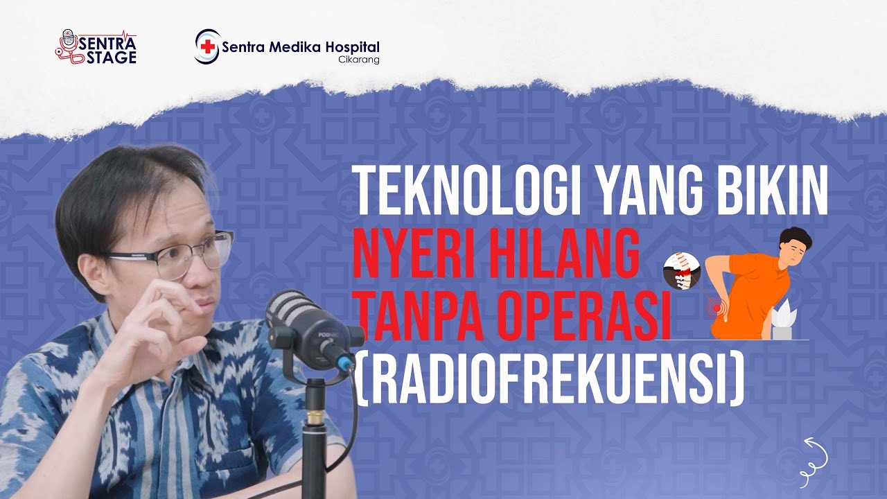 Radiofrekuensi: Nyeri Hilang Tanpa Operasi? - dr. Gabriel Federikus G, Sp.S | Sentra Stage