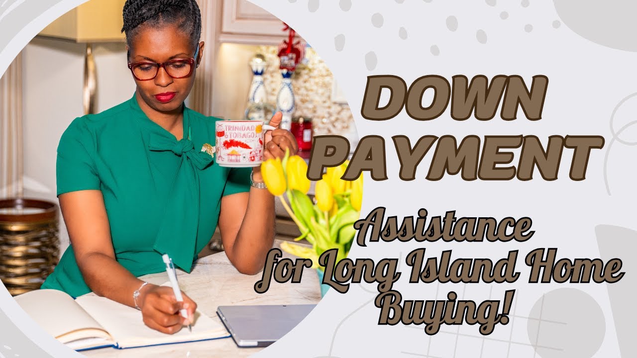 How to Get Down Payment Assistance for Buying a House on Long Island