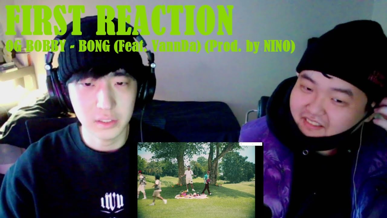 OG BOBBY - BONG (Feat. VannDa) (Prod. by NINO) | FIRST REACTION!!