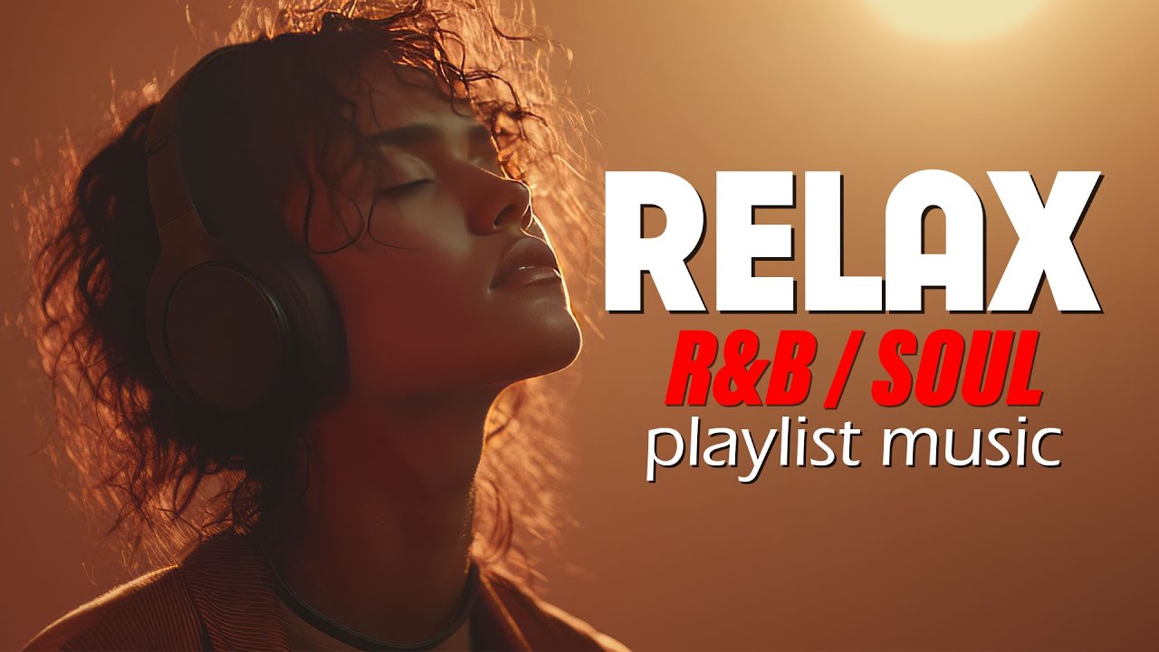 Chill R&B Mix – Relaxing Smooth R&B Vibes