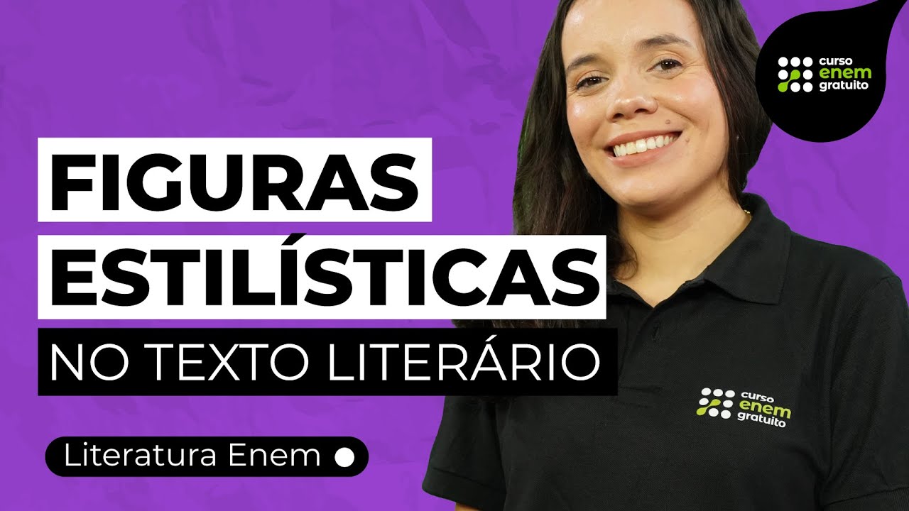 FIGURAS ESTILÍSTICAS NO TEXTO LITERÁRIO | Literatura para o Enem e o Encceja | Fernanda Souza