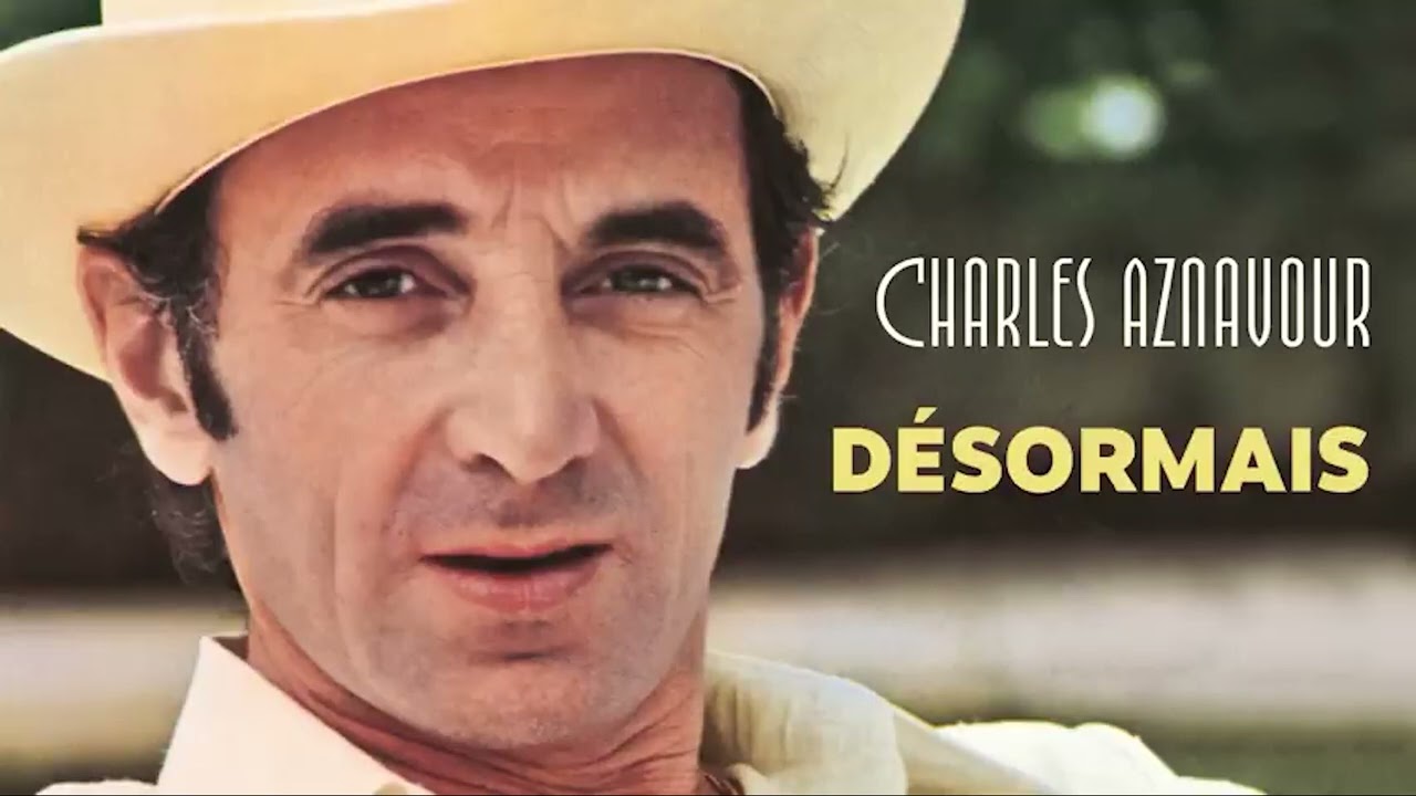 Charles Aznavour   D&eacute;sormais