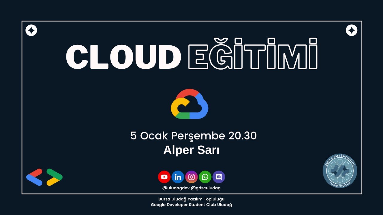 Google Cloud Eğitimi | Uludağ Yazılım Topluluğu & GDSC Uludağ
