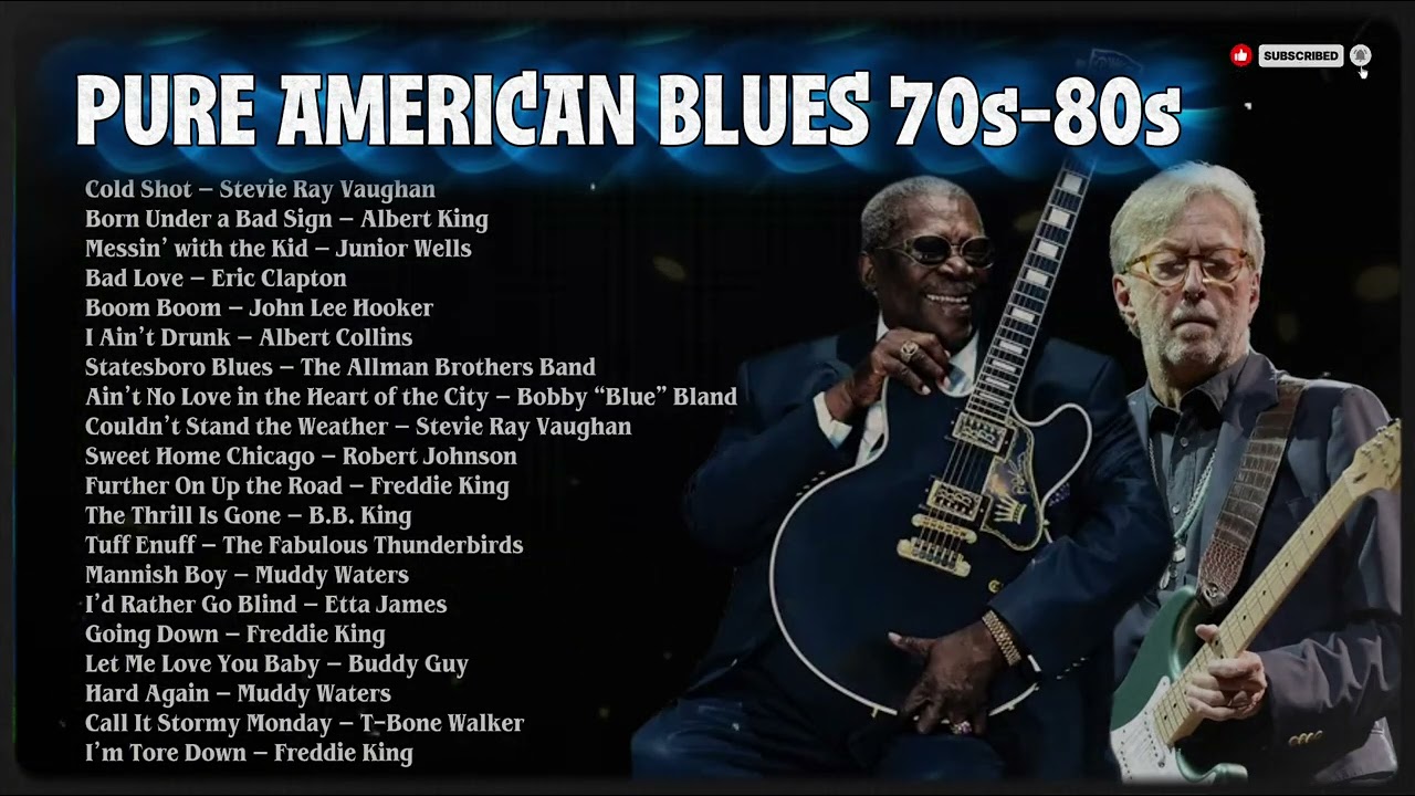 Eric Clapton, B.B. King & Albert King &ndash; Greatest Classic Blues Hits 70s 80s