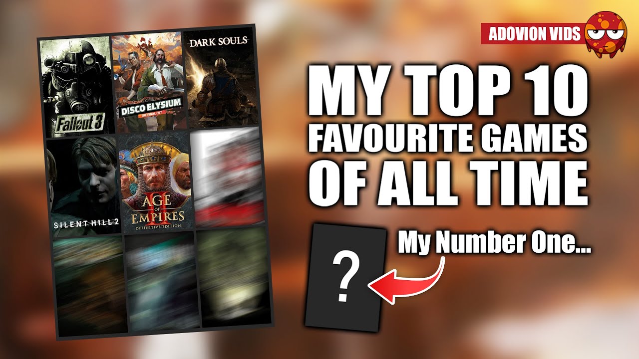My Top 10 Favourite Games Of All Time