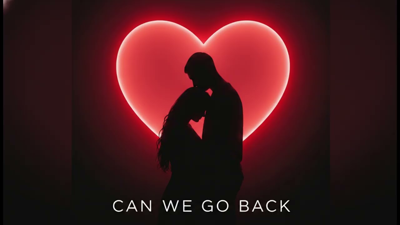 Can We Go Back (To Love)