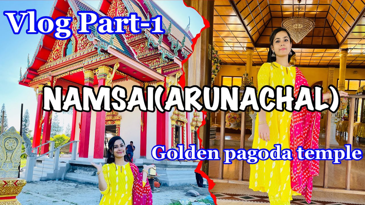 Dibrugarh to Arunachal trip(Namsai)Golden pagoda temple❤️2022 | Vlog Part 1@AfrinKhan786