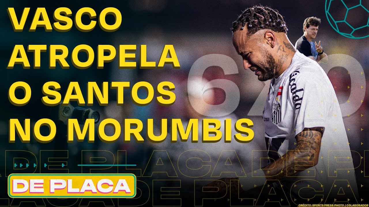 SANTOS É AMASSADO PELO VASCO; MENGÃO VENCE COM FOLGA; VERDÃO VENCE BOTAFOGO | De Placa (18/08/25)