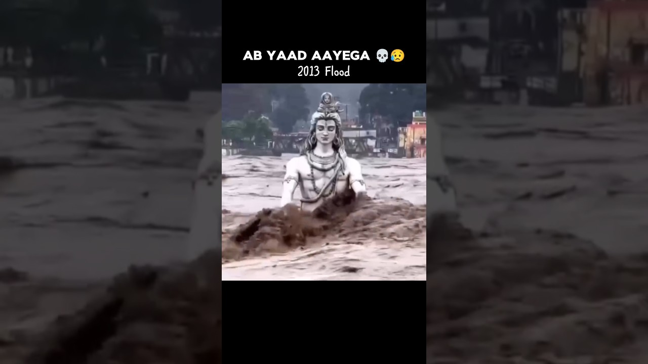 Rishikesh flood 2013 | rishikesh ganga river || shiv short video #baadh #flood #shiva #rishikesh