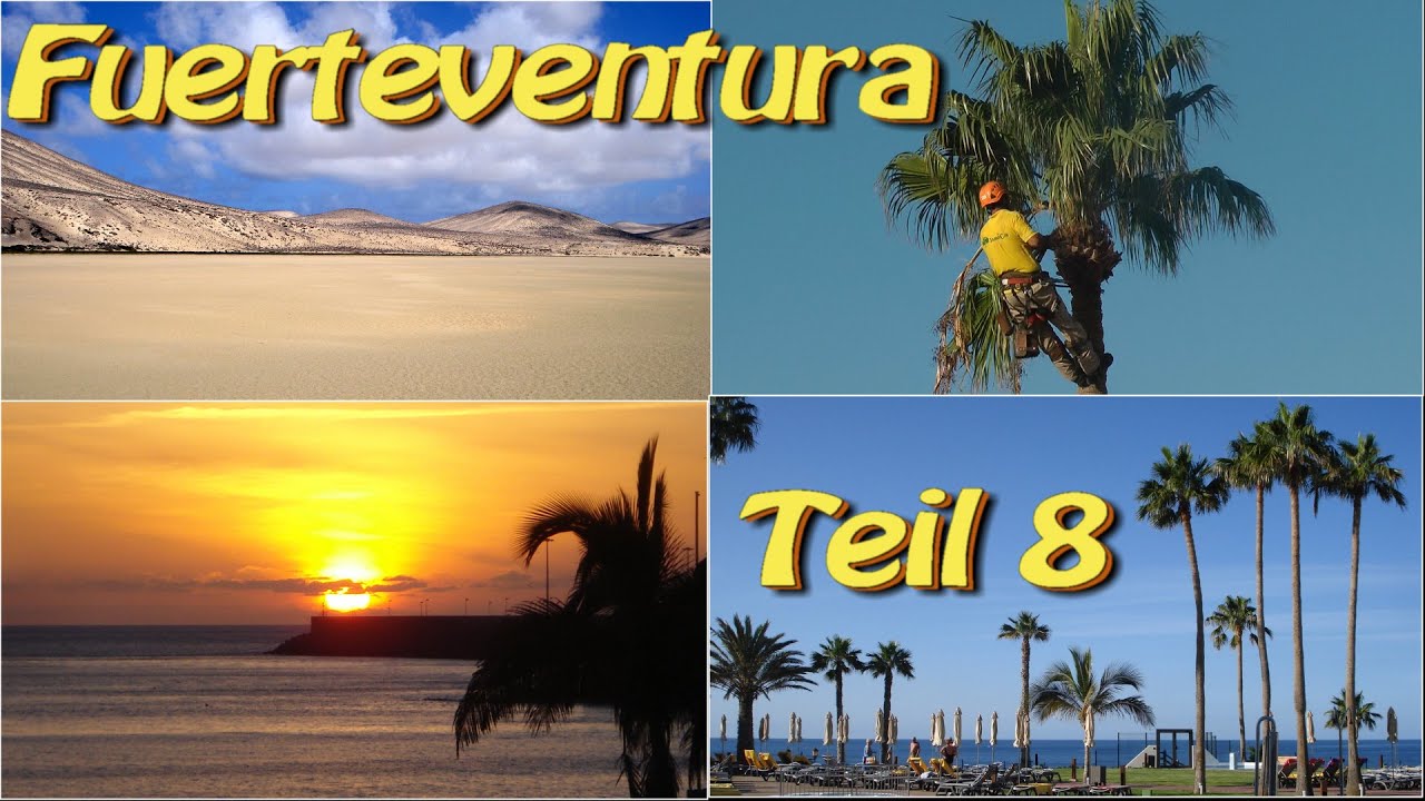 Fuerteventura 25 Jahre im Zeitraffer  Teil 8  2016 + 2017