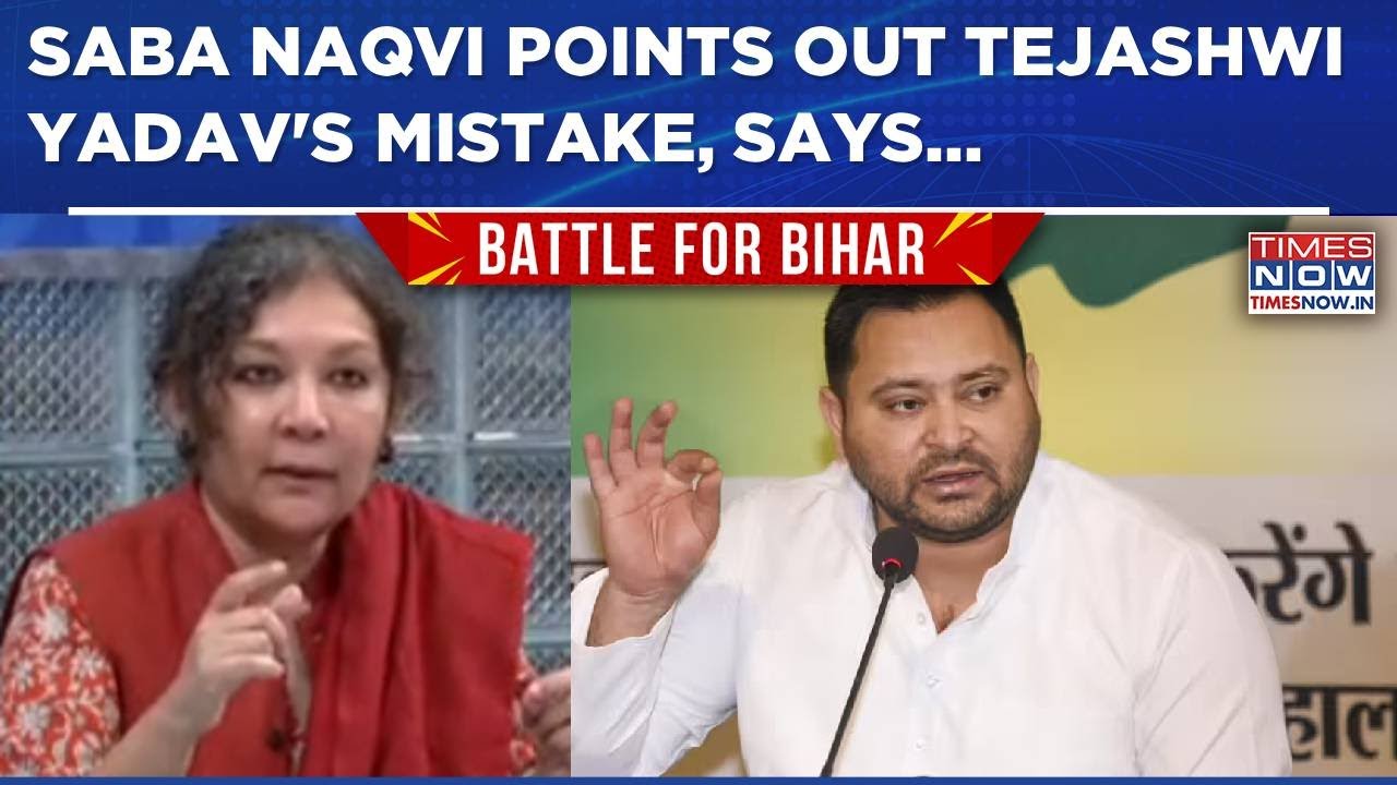 Saba Naqvi Highlights Tejashwi Yadav's Mistake, Says 'Should Have Kept Vote Chori Campaign Going'