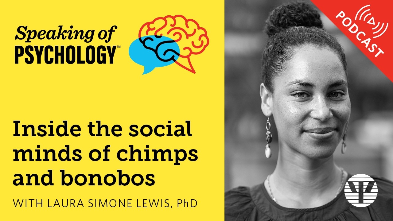 Inside the social minds of chimps and bonobos, with Laura Simone Lewis, PhD