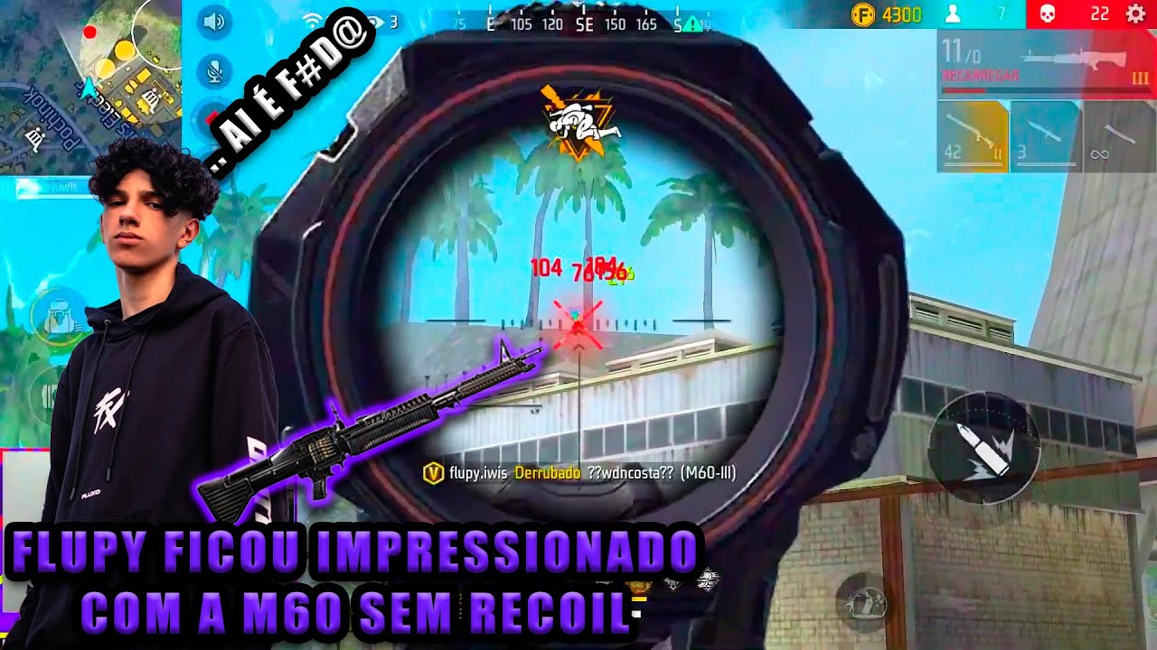 FLUPY LIMPOU O MAPA E FICOU IMPRESSIONADO COM A M60 SEM RECOIL!