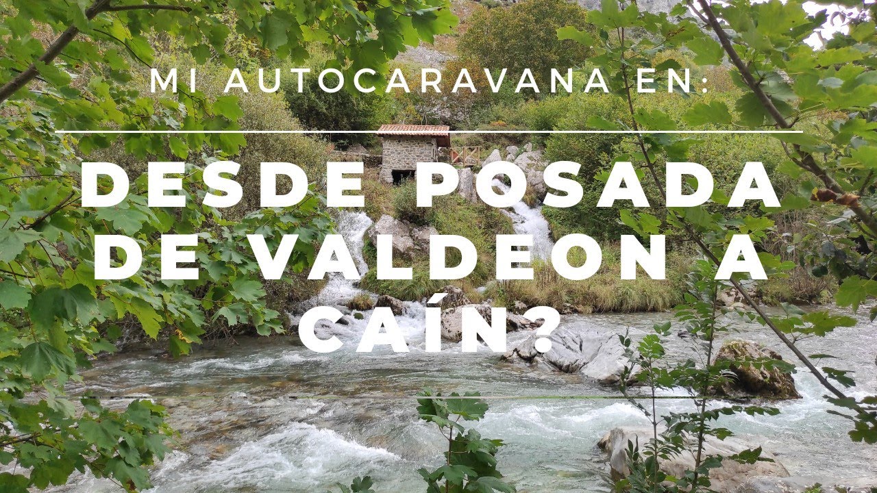 Carretera de Posada de Valdeon a Caín, se puede hacer con Autocaravana?  UNA RUTA SIN DESTINO 07