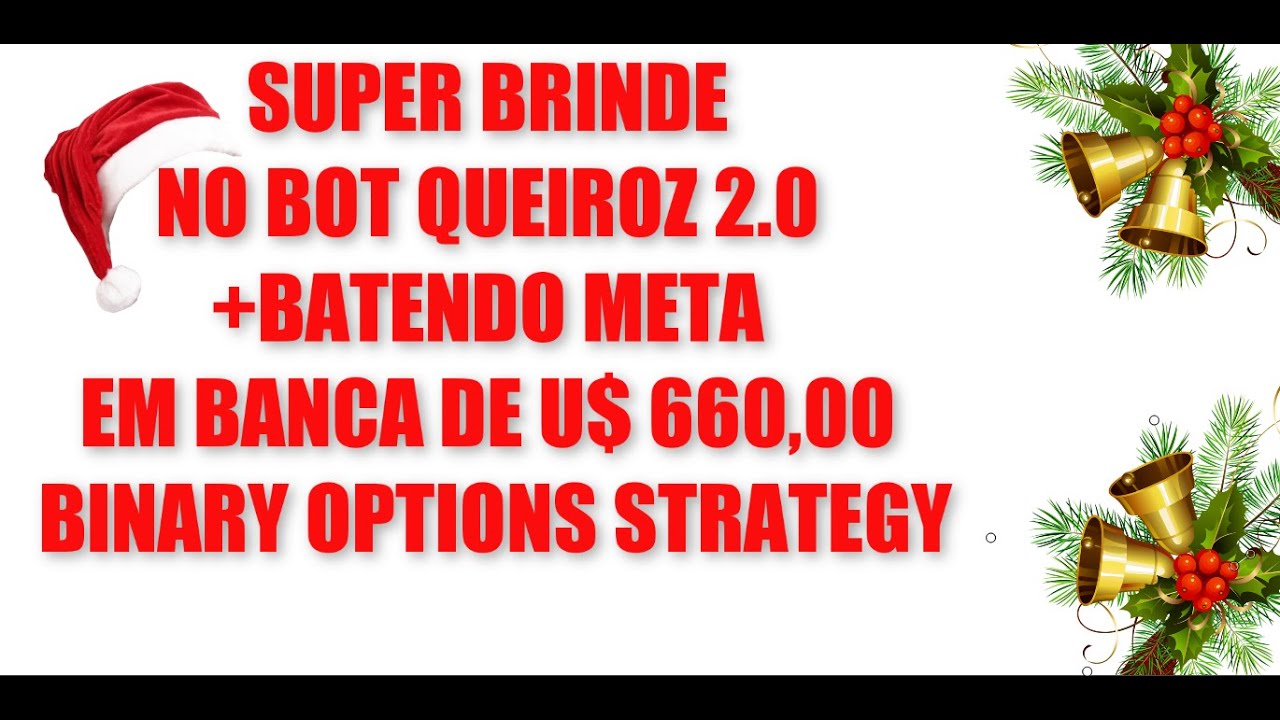 SUPER BRINDE NO BOT QUEIROZ 2.0  + BATENDO META EM BANCA DE U$ 660,00 BINARY OPTIONS STRATEGY