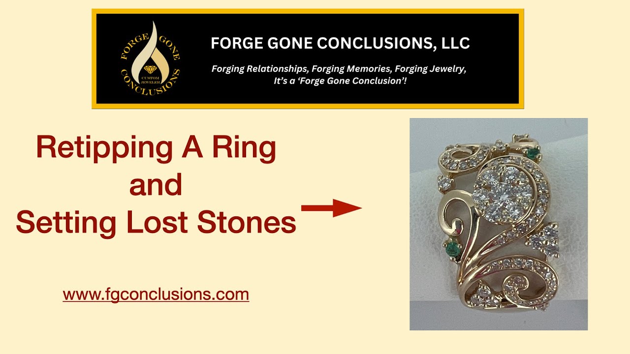 Retipping and Replacing Stones on a Ring