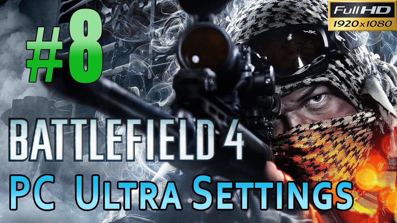 Battlefield 4 [PC Max/Ultra Settings] Gameplay Walkthrough Part 8 Kunlun Mountains #1 1080p