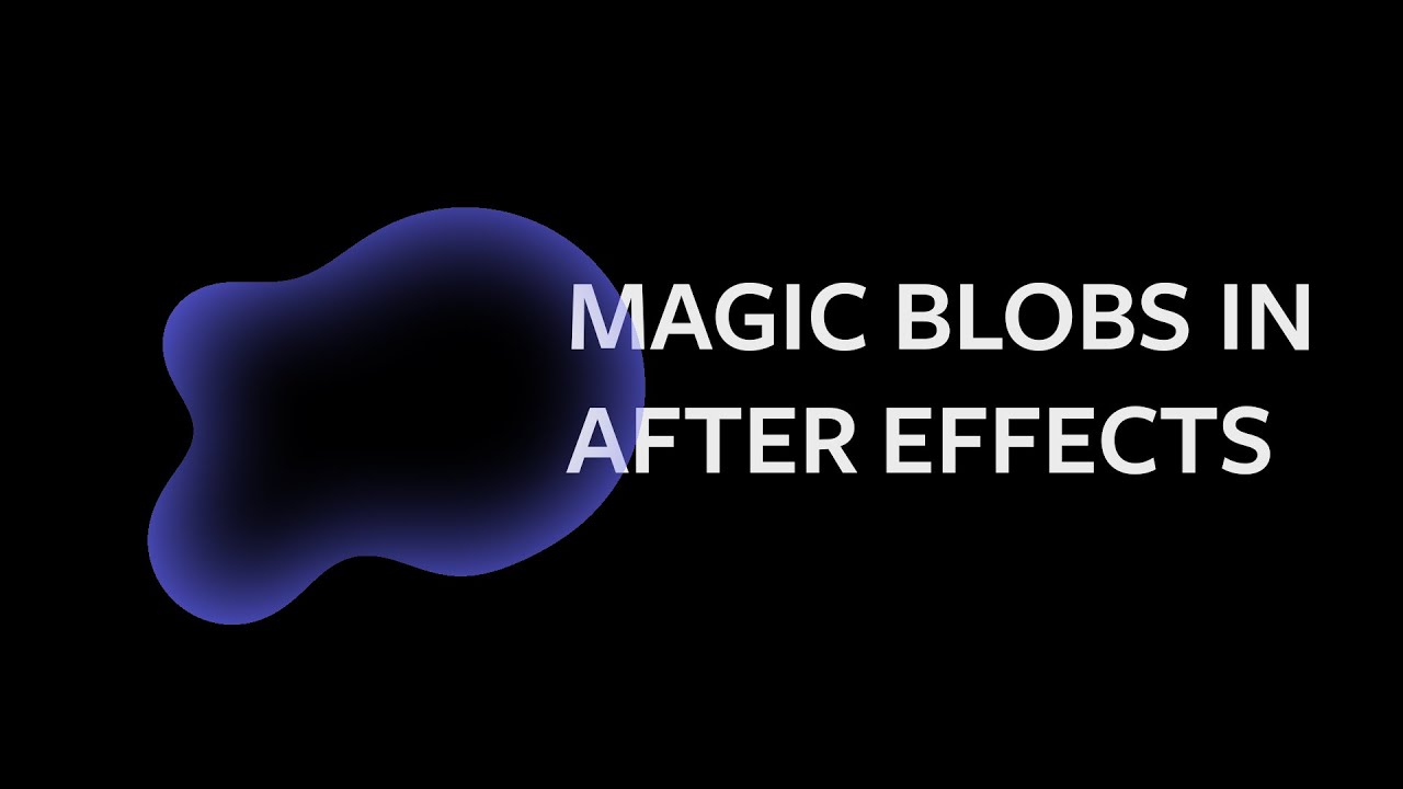 Magical Blob Animation in Adobe After Effects