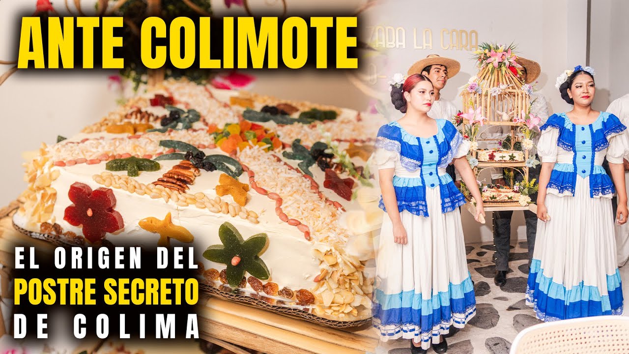 EL ANTE COLIMOTE | La Historia del POSTRE ANTIGUO y DESCONOCIDO de Rangel Hidalgo |  Colima Sabe
