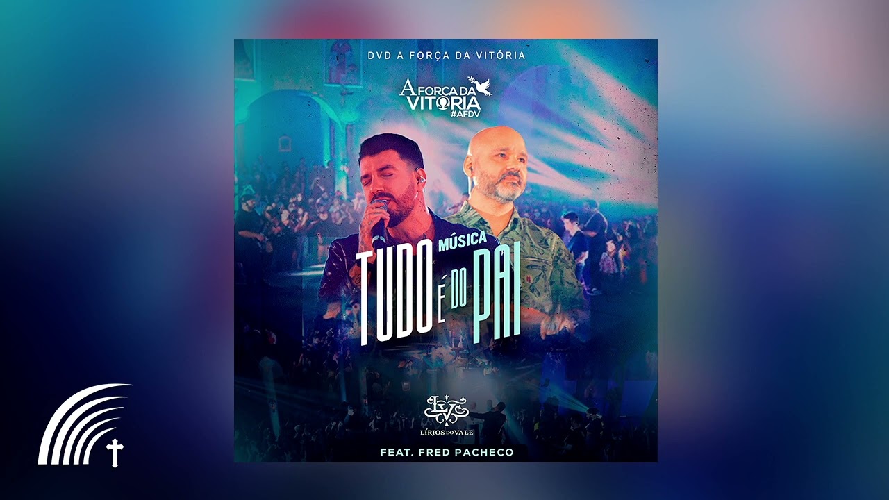 Lírios Do Vale Part. Fred Pacheco - Tudo É Do Pai - Single