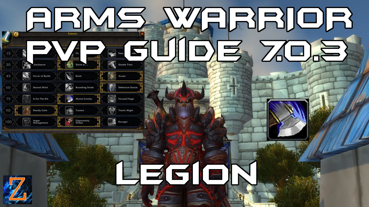 Arms Warrior PvP Guide Legion / Rotation / Talents / Stats / Macros 7.0 Prepatch - Zukon