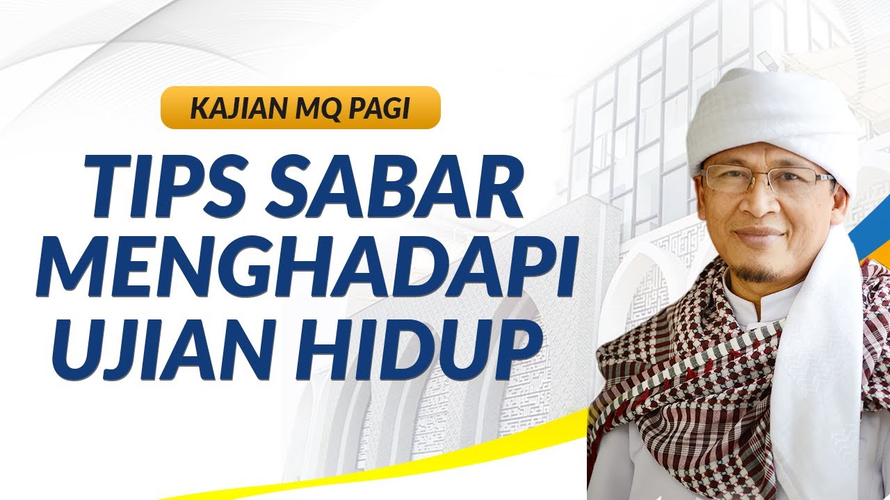 AAGYM 2019 | Tips Sabar Menghadapi Ujian Hidup | Kajian MQ Pagi