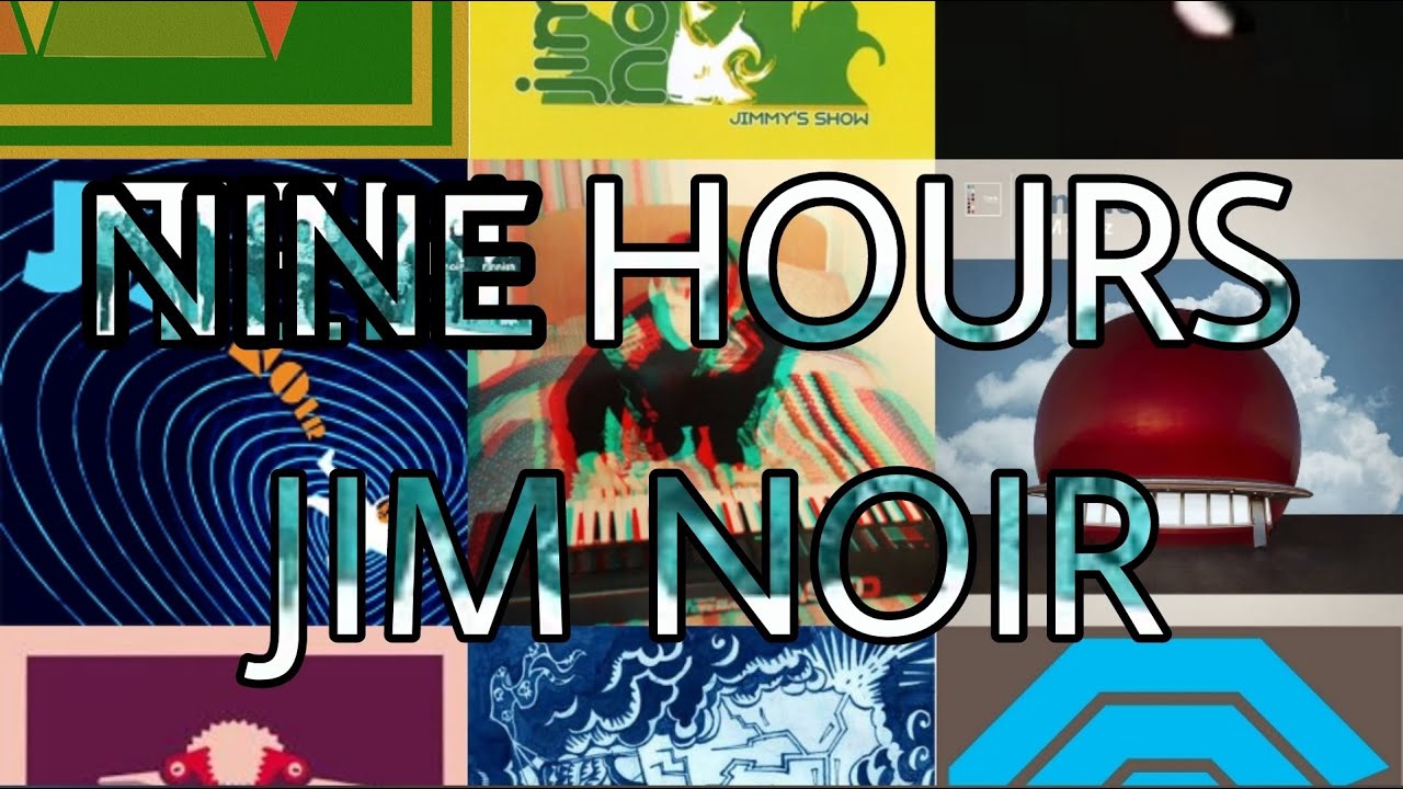 Nine Hours of Jim Noir