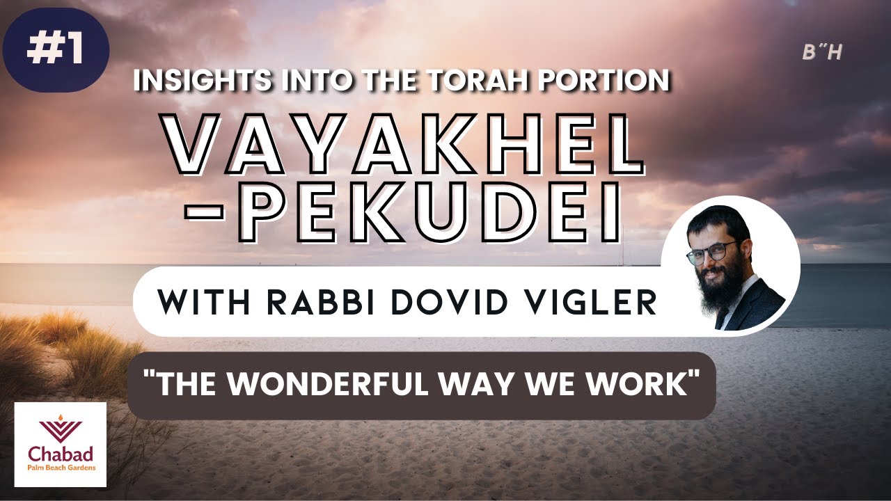 Parsha Insights #1, Vayakhel-Pekudei: 