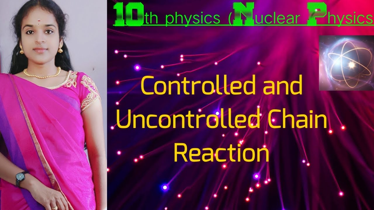 Controlled and uncontrolled chain reaction Lesson 6 Nuclear physics