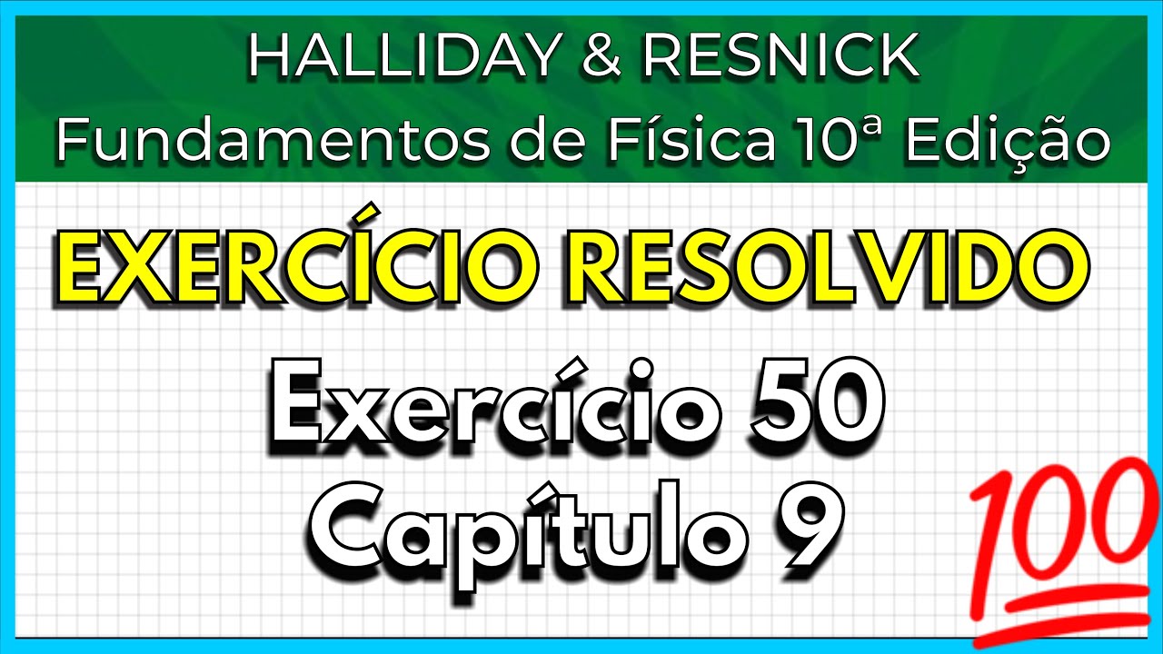 (50-09) Exercício Resolvido - Halliday (Exercício 50 Capítulo 9)