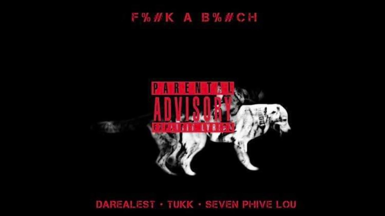 Darealest ft. Tukk & Seven Phive Lou - Fuck A Bitch