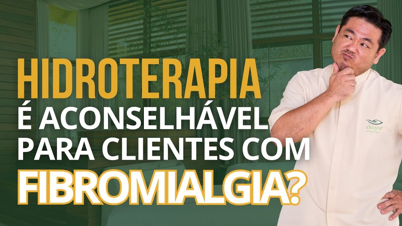 Hidroterapia é aconselhável para clientes com FIBROMIALGIA, massoterapeuta?