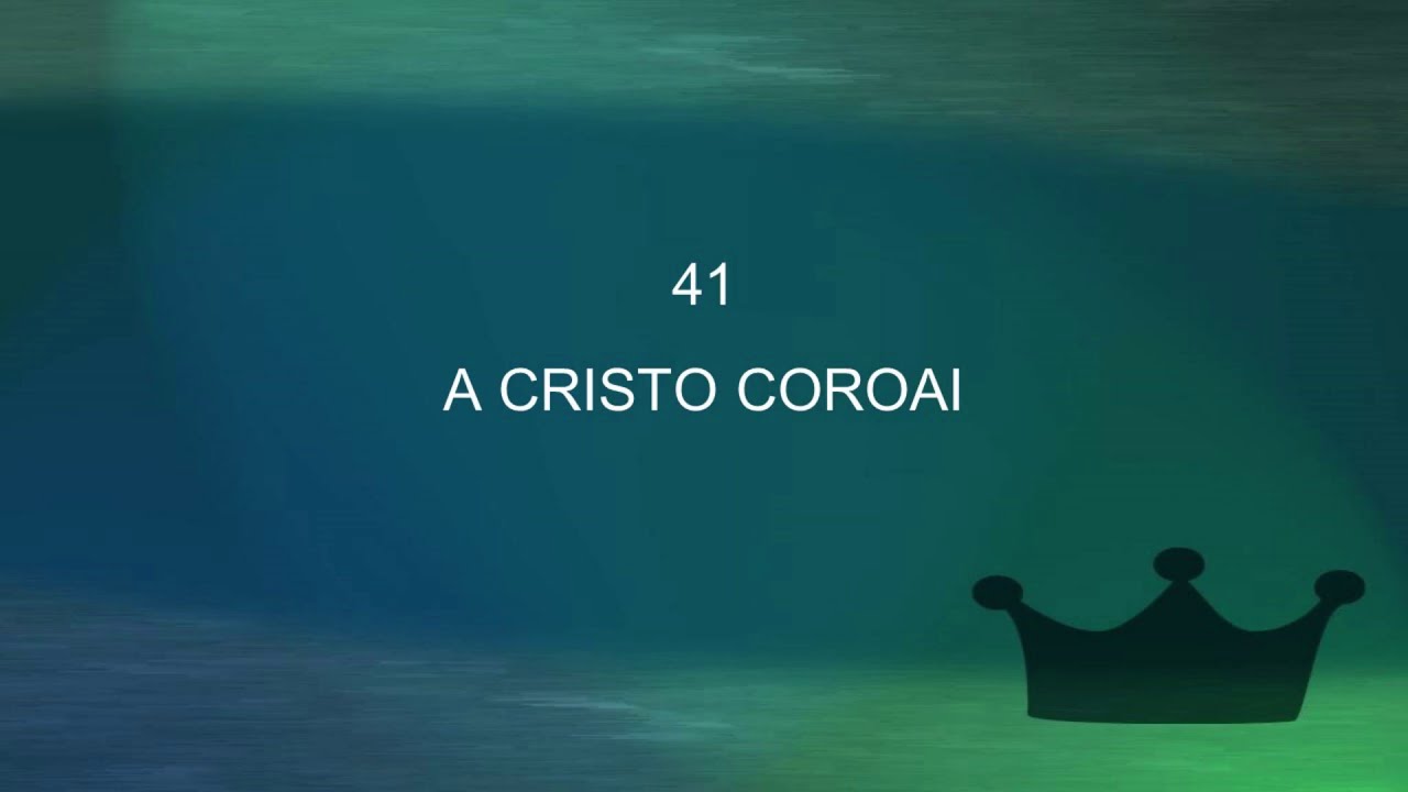 Harpa Cristã 041 - A Cristo Coroai